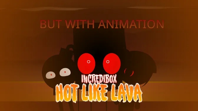 Hot Like Lava Incredibox Cover