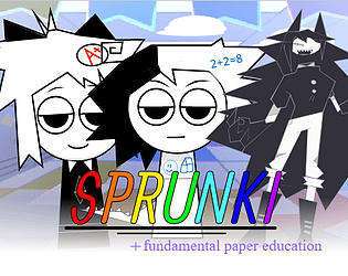 sprunkifpe SPRUNKI +fundamental paper education